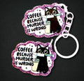 Coffee Because Murder Is Wrong Cat Charm  & Keychain