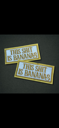 This Shit is Bananas Patch