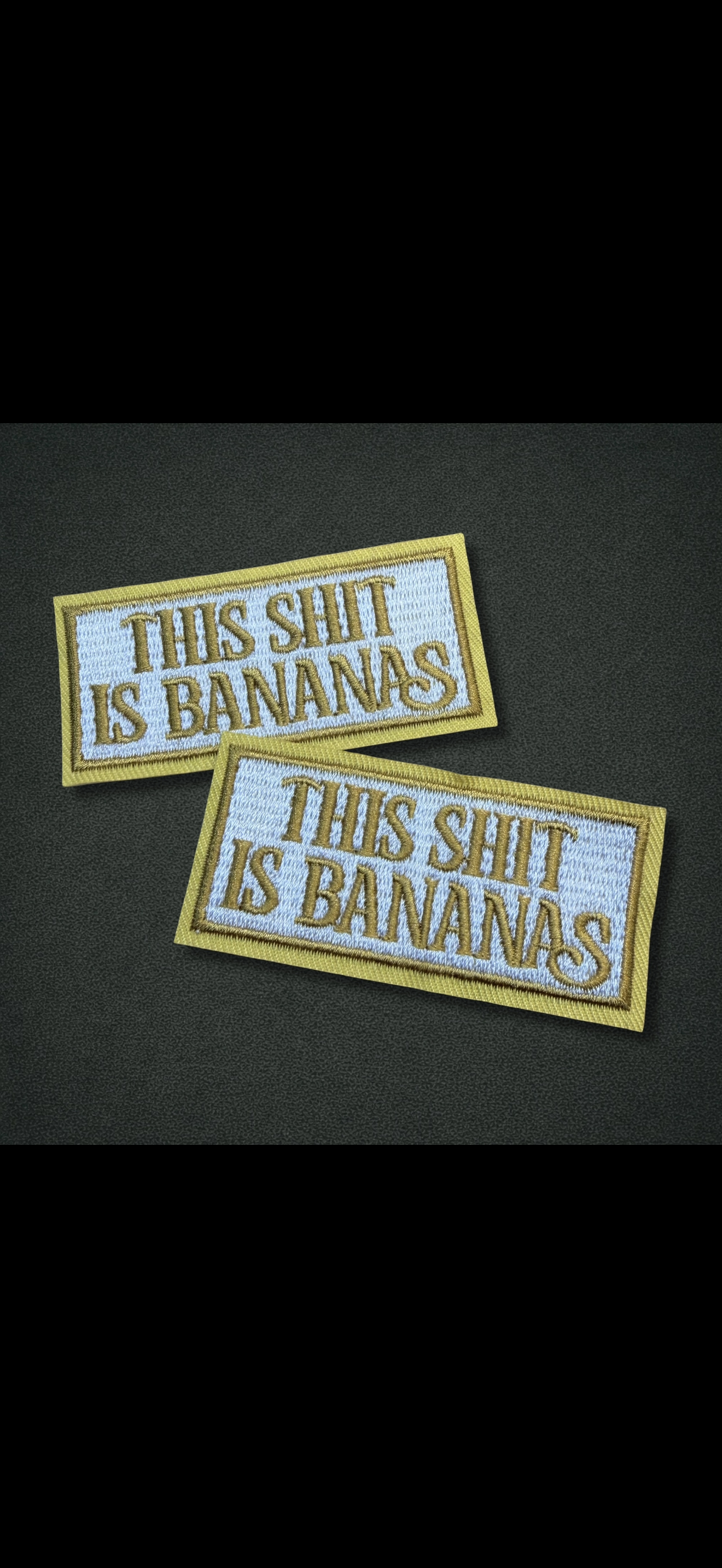 This Shit is Bananas Patch