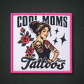 Cool Moms Have Tattoos Patch