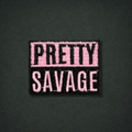 Pretty Savage Patch