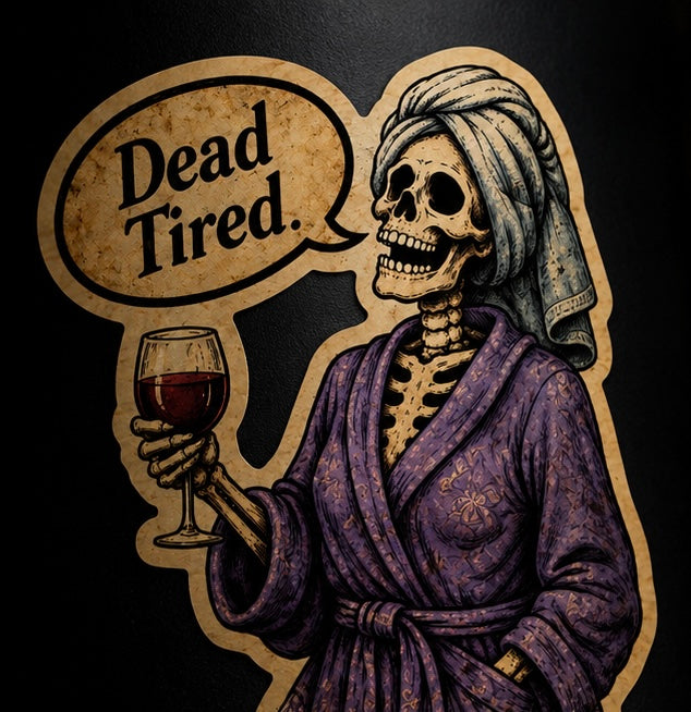 Dead Tired Domestic Decay Sticker