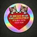 My Mom Says We Can Start a Revolution