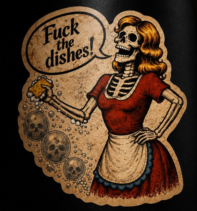 Fuck the Dishes Domestic Decay Sticker
