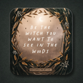 Be the Witch You Want to See in the Woods