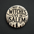 Not All Witches Live in Salem Magnet